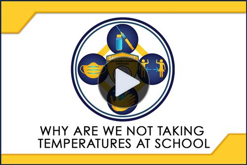 Video - Why Are We Not Taking Temperatures at School - Click Here to View.