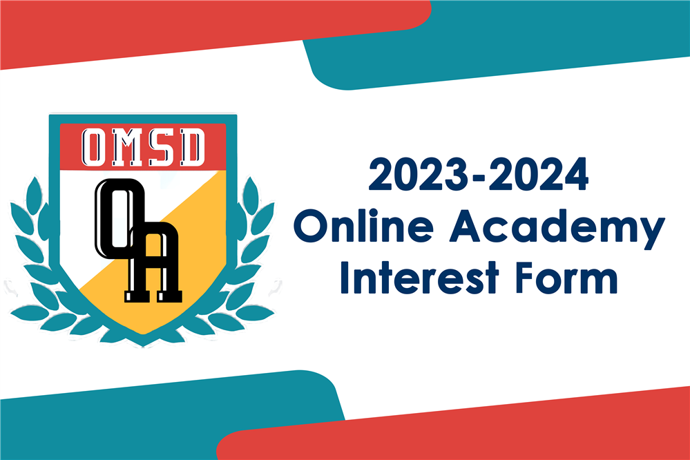  OMSD Online Academy Logo - 2023-2024 Interest Form - Click Below to Get Started. 